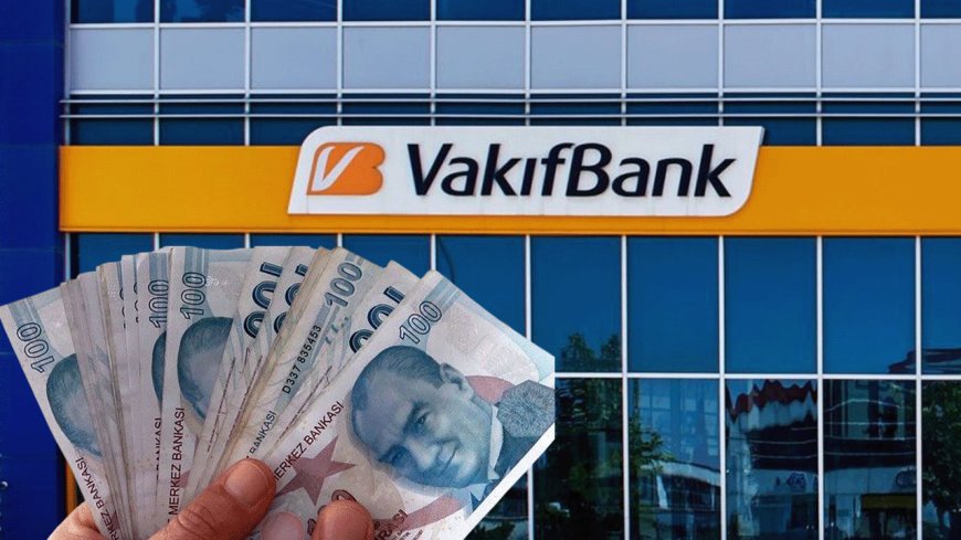 Vakıfbank’tan Gelir Belgesiz 10 Bin TL Kredi Başladı!