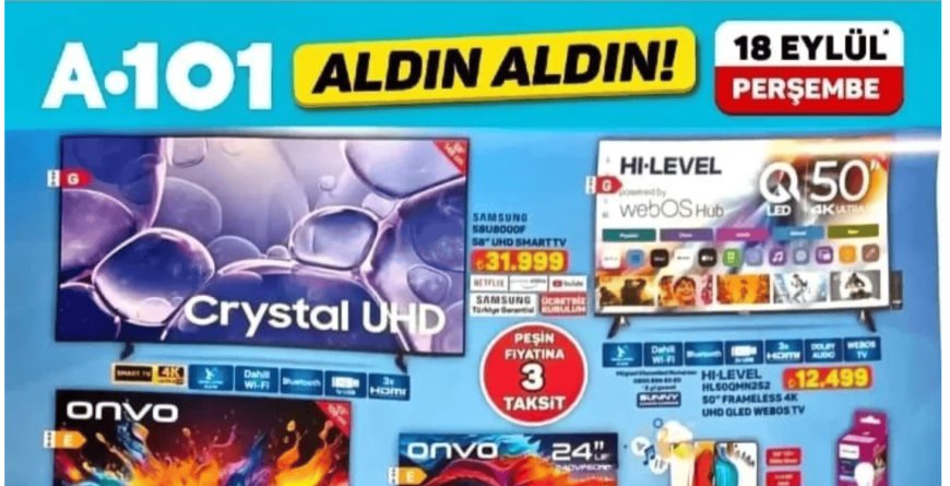 A101 18 Eylül 2025 Kataloğu Çıktı! Televizyonlar bedavadan biraz pahalı